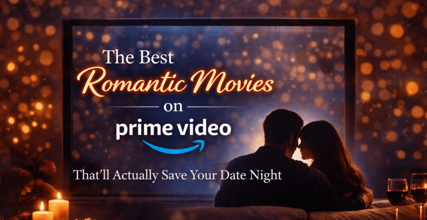 Best Romantic Movies on Prime Video